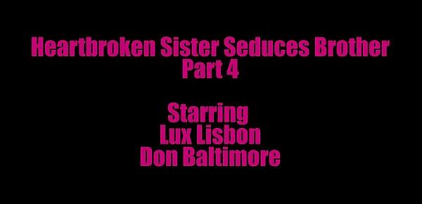 Heartbroken Sister Seduces Brother Part 4 FULL VIDEO